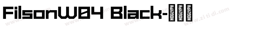 FilsonW04 Black字体转换 FilsonW04 Black字体转换